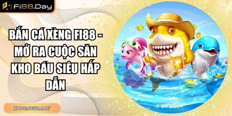 Bắn Cá Xèng Fi88 - Mở Ra Cuộc Săn Kho Báu Siêu Hấp Dẫn 5 Bắn Cá Xèng