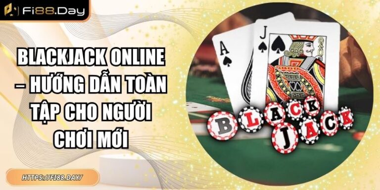 Blackjack Online – Hướng Dẫn Toàn Tập Cho Người Chơi Mới 3 Blackjack online