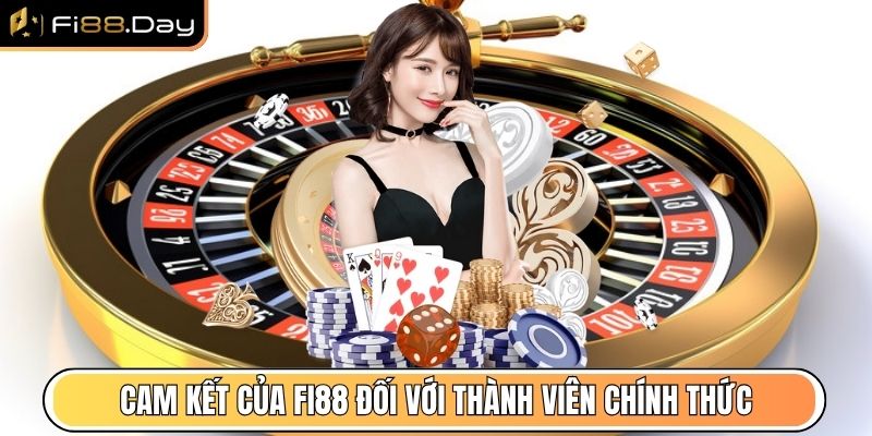 Fi88 Day - Link Vào Fi88 Tặng 100K Mới Nhất Tháng 11/2025 2 Cam kết của Fi88 đối với thành viên chính thức