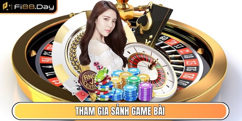 Fi88 Day - Link Vào Fi88 Tặng 100K Mới Nhất Tháng 11/2025 6 Tham gia sảnh Game Bài