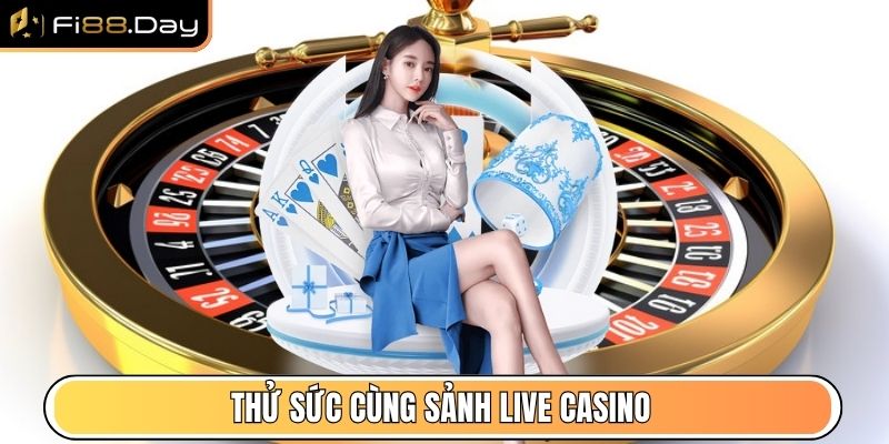 Fi88 Day - Link Vào Fi88 Tặng 100K Mới Nhất Tháng 11/2025 5 Thử sức cùng sảnh Live Casino