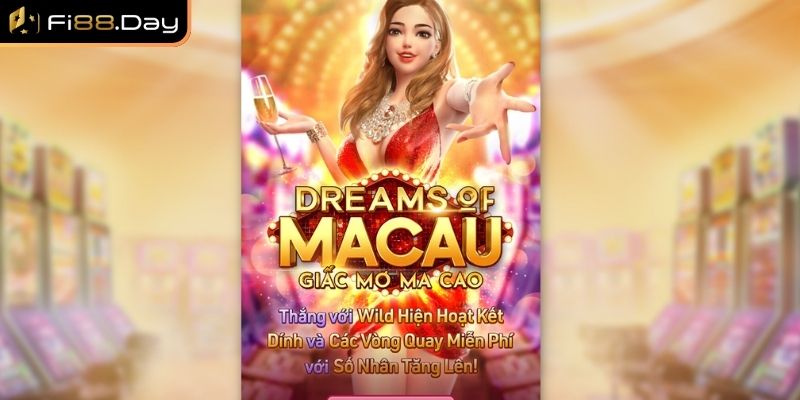 Giấc Mơ Ma Cao – Trải Nghiệm Đỉnh Cao Sòng Bạc Trực Tuyến 1 Tổng quan nổ hũ giấc mơ ma cao