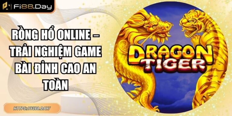 Rồng Hổ Online – Trải Nghiệm Game Bài Đỉnh Cao An Toàn 1 Rồng hổ online