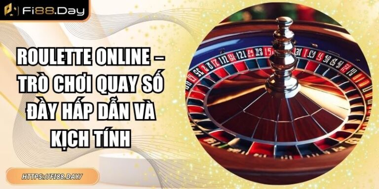 Roulette Online – Trò Chơi Quay Số Đầy Hấp Dẫn Và Kịch Tính 2 Roulette online